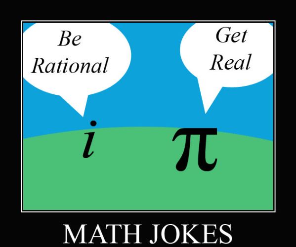 pi says to i "get real" and i says to pi "be rational"